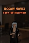 Jigsaw Novel - Sexy Job Interview