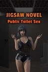 Jigsaw Novel - Public Toilet Sex